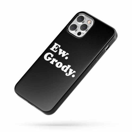 Ew Grody iPhone Case Cover