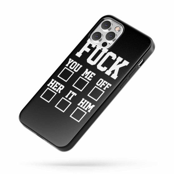 Fuck You Me Off Her It Him iPhone Case Cover