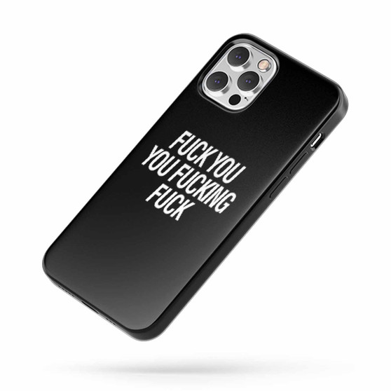 Fuck You You Fucking Fuck iPhone Case Cover