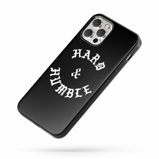 Hard And Humble iPhone Case Cover