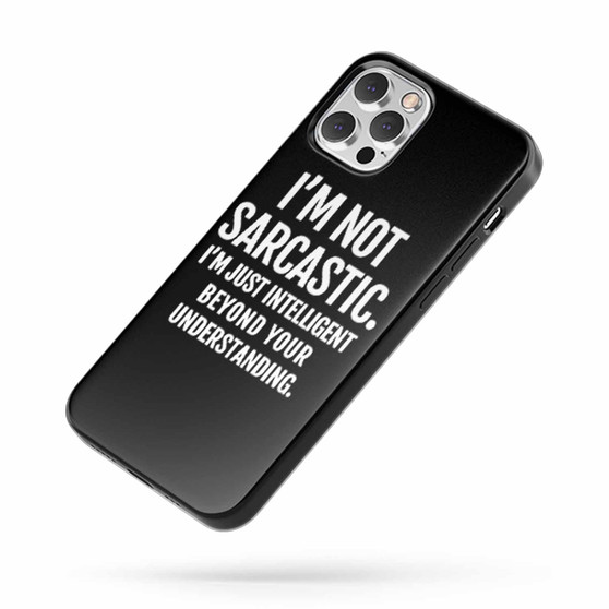 I'M Not Sarcastic Funny Quote iPhone Case Cover