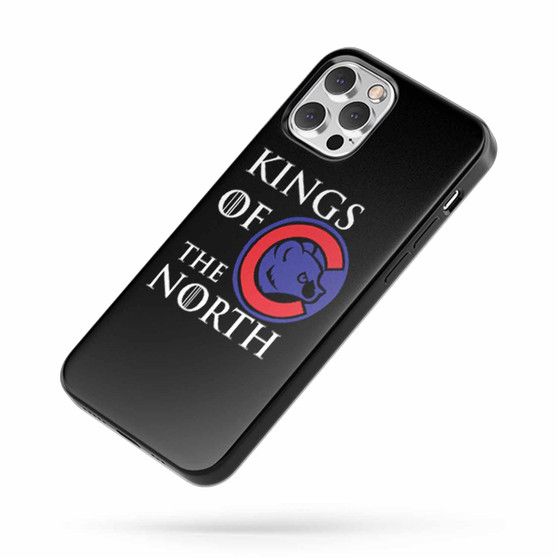 Kings Of The North Chicago Cubs Funny Got iPhone Case Cover