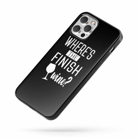 Wheres The Finish Wine Run Now Wine Later Running iPhone Case Cover
