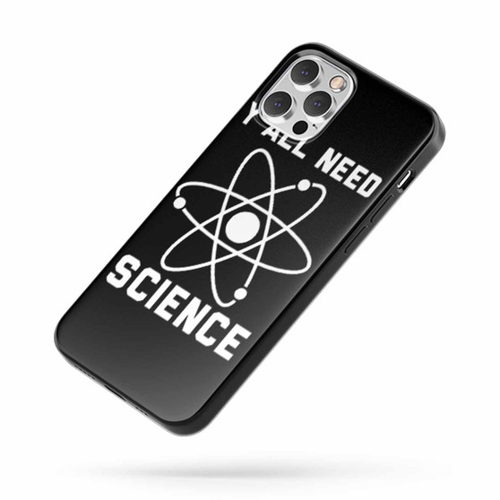 Y'All Need Science iPhone Case Cover