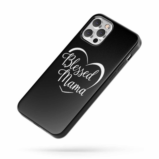 Blessed Mama Saying Quote iPhone Case Cover