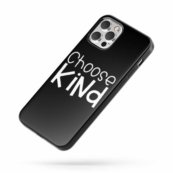 Choose Kind Quote iPhone Case Cover