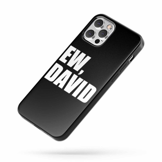 Ew David Quote iPhone Case Cover