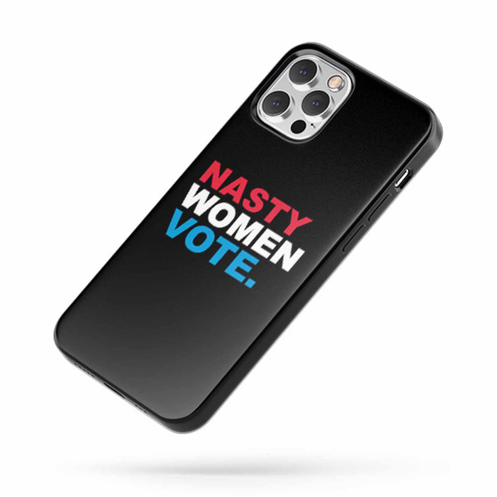 Nasty Women Vote Saying Quote iPhone Case Cover