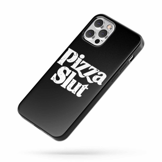Pizza Slut Saying Quote iPhone Case Cover