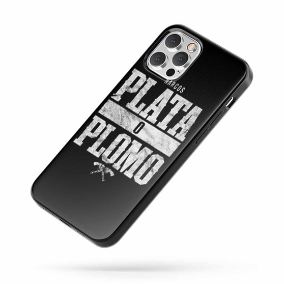 Plata O Plomo Saying Quote iPhone Case Cover