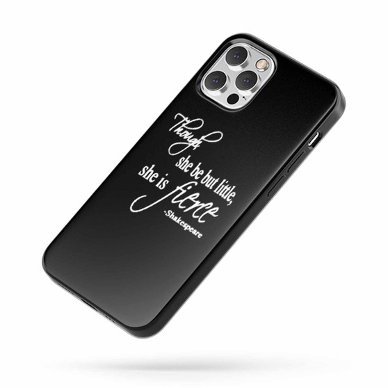 Though She Be But Little She Is Fierce Shakespeare Quote Quote iPhone Case Cover