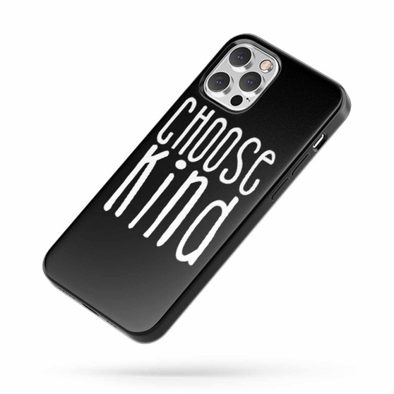 Choose Kind Saying Quote Fan Art iPhone Case Cover