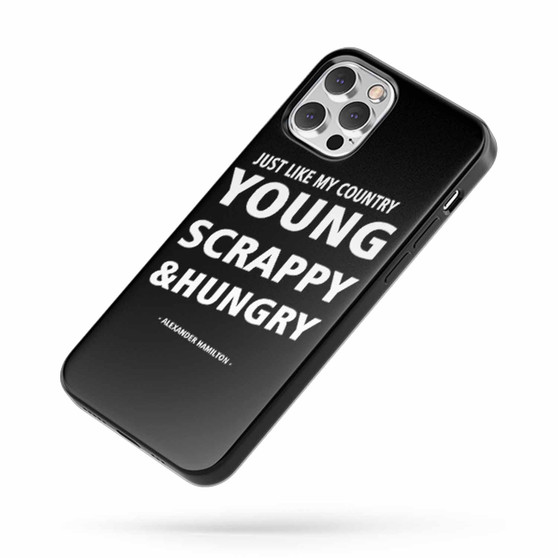 Just Like My Country Young Scrappy And Hungry Saying Quote Fan Art iPhone Case Cover