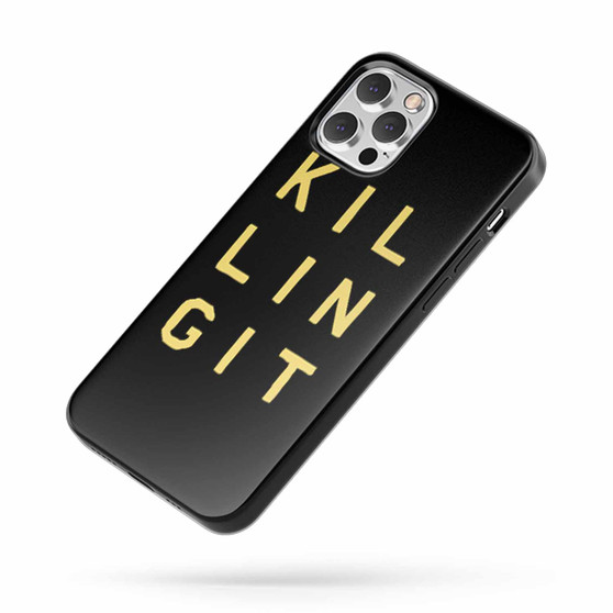 Killing It Quote iPhone Case Cover