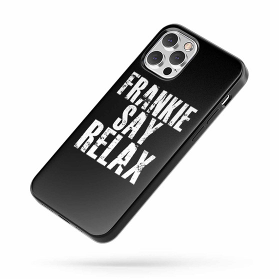 Frankie Say Relax Quote Fan Arts iPhone Case Cover