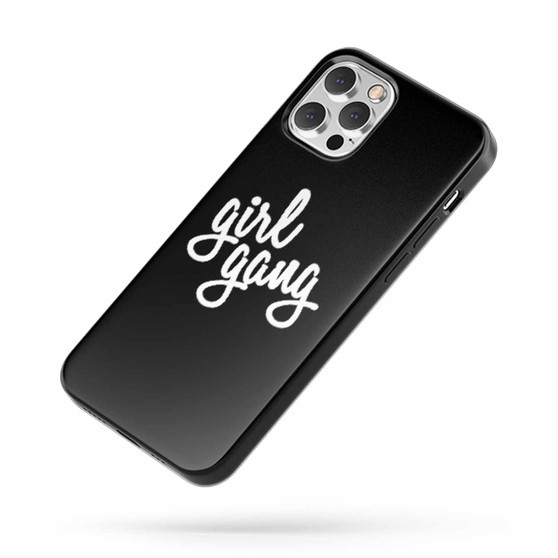 Girl Gang Saying Quote Fan Art A iPhone Case Cover
