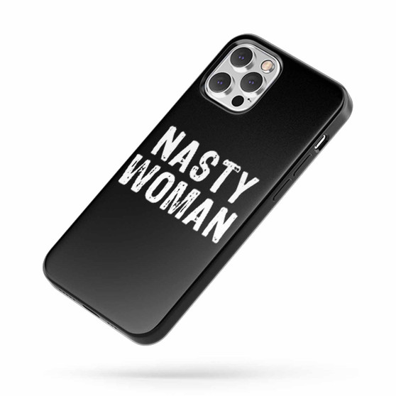 Nasty Woman Saying Quote B iPhone Case Cover
