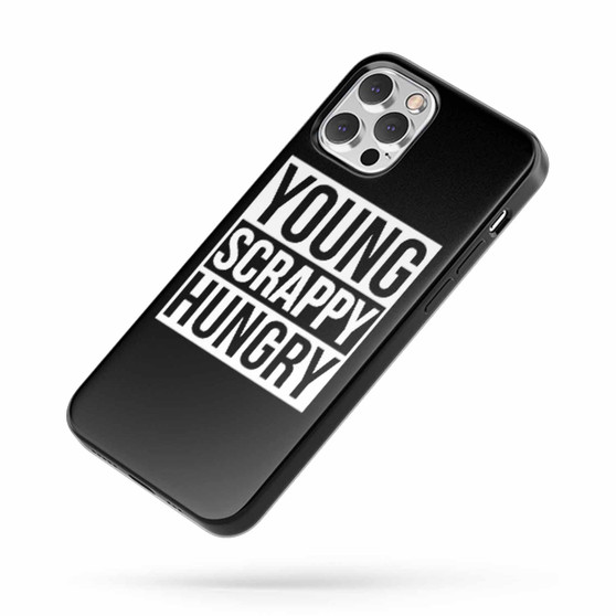 Young Scrappy Hungry Saying Quote B iPhone Case Cover