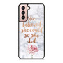 She Believed She Could So She Did Samsung Galaxy S21 / S21 Plus / S21 Ultra Case Cover