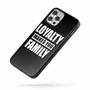 Loyalty Makes You Family iPhone Case Cover