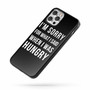 Im Sorry For What I Said When I Was Hungry Quote Fan Art A iPhone Case Cover