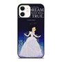 A Dream Cinderella Quotes iPhone 12 Mini / 12 / 12 Pro / 12 Pro Max Case Cover