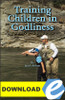 Training Children in Godliness, 2nd edition - PDF Download