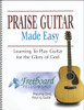 Praise Guitar Made Easy: Learning to Play Guitar