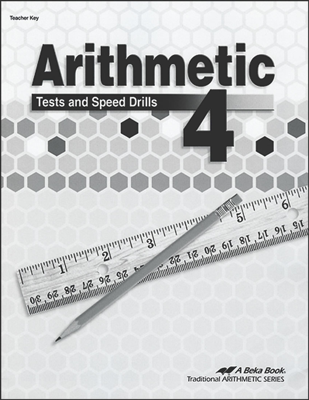 Arithmetic 4, 4th edition - Tests and Speed Drills Teacher Key