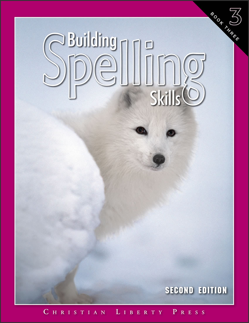 Building Spelling Skills: Book 3, 2nd edition - Christian Liberty