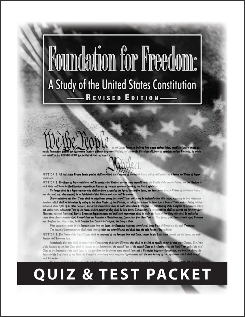 Foundation for Freedom: A Study of the United States Constitution, Revised edition - Quiz & Test Packet