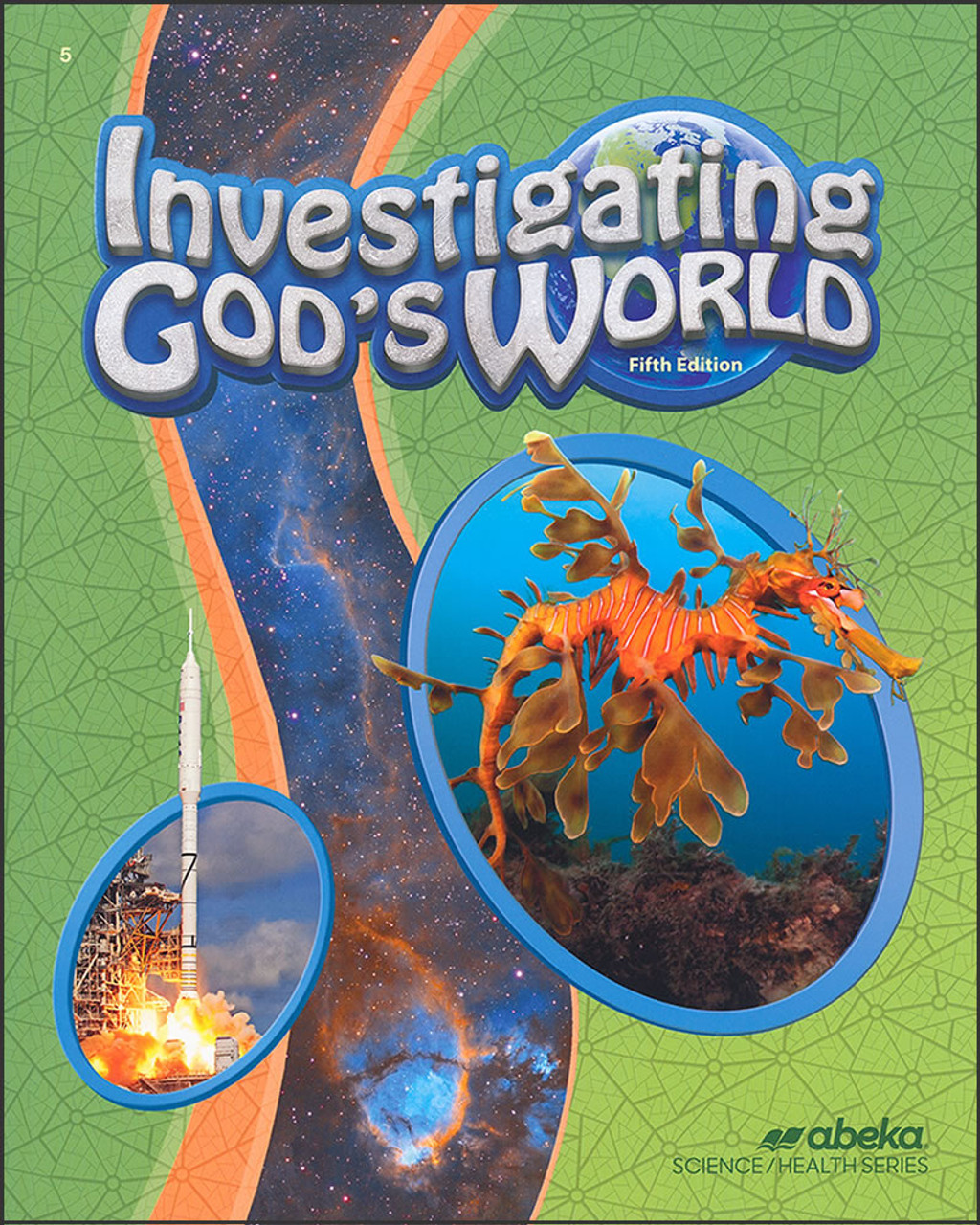 Investigating God's World, 5th edition Investigating God's World, 5th edition