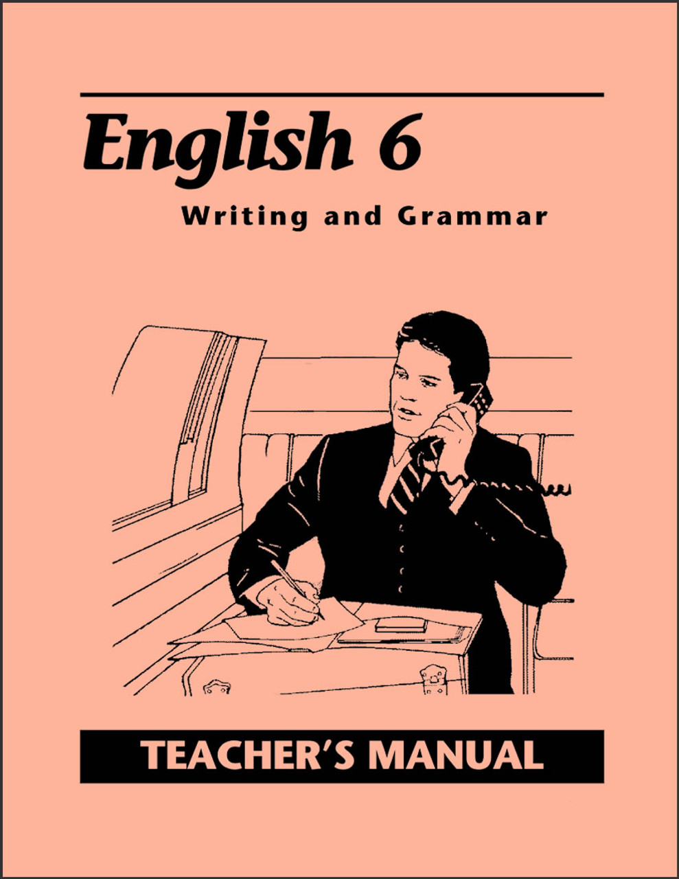 English 6: Writing and Grammar, 2nd edition - Teacher's Manual