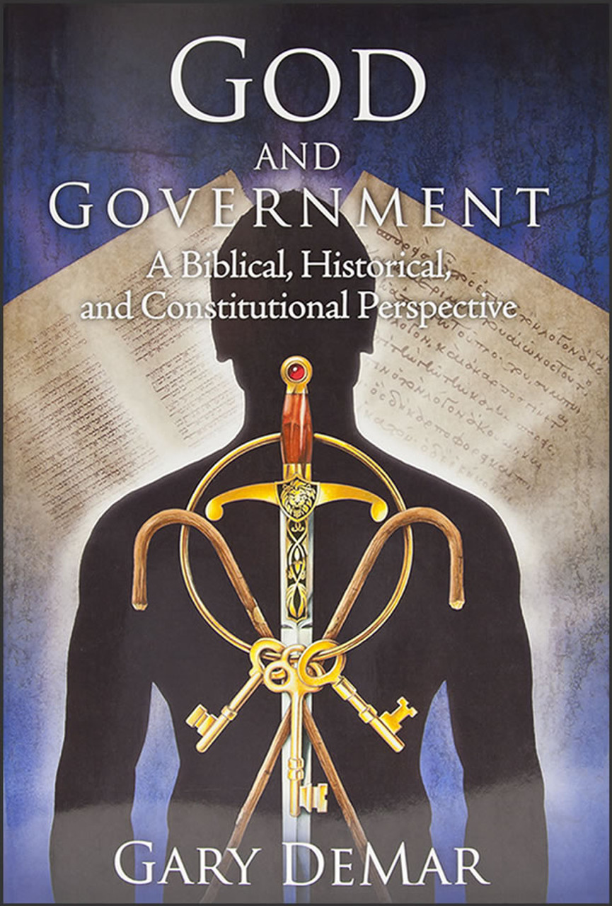 God and Government: A Biblical, Historical, and Constitutional Perspective