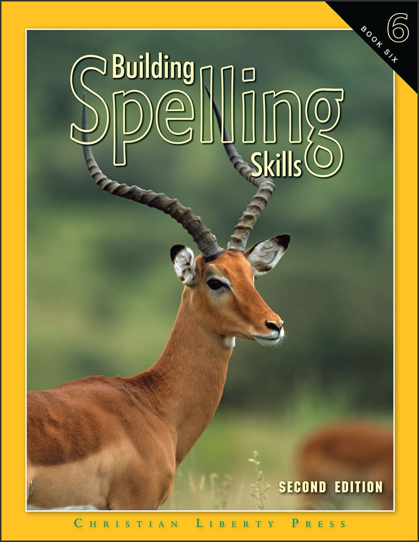 Building Spelling Skills: Book 6, 2nd edition - Christian Liberty