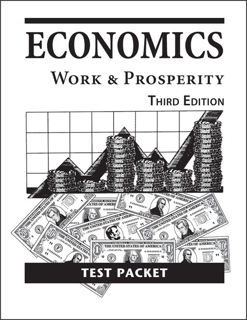 Economics: Work and Prosperity, 3rd edition - Test Packet