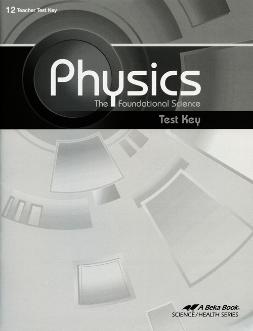 Physics: The Foundational Science, 2nd edition - Test Key
