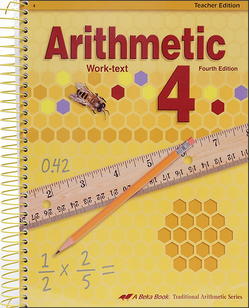 Arithmetic 4,, 4th edition - Teacher Edition - Christian Liberty Press