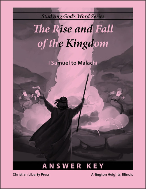 The Rise and Fall of the Kingdom: 1 Samuel to Malachi Answer Key