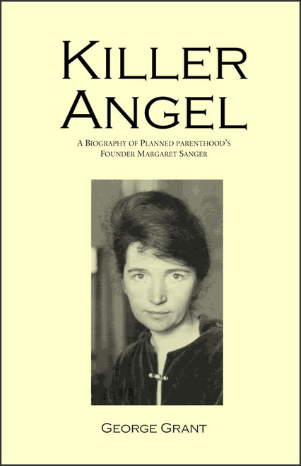 Killer Angel: A Biography of Planned Parenthood's Founder Margaret Sanger