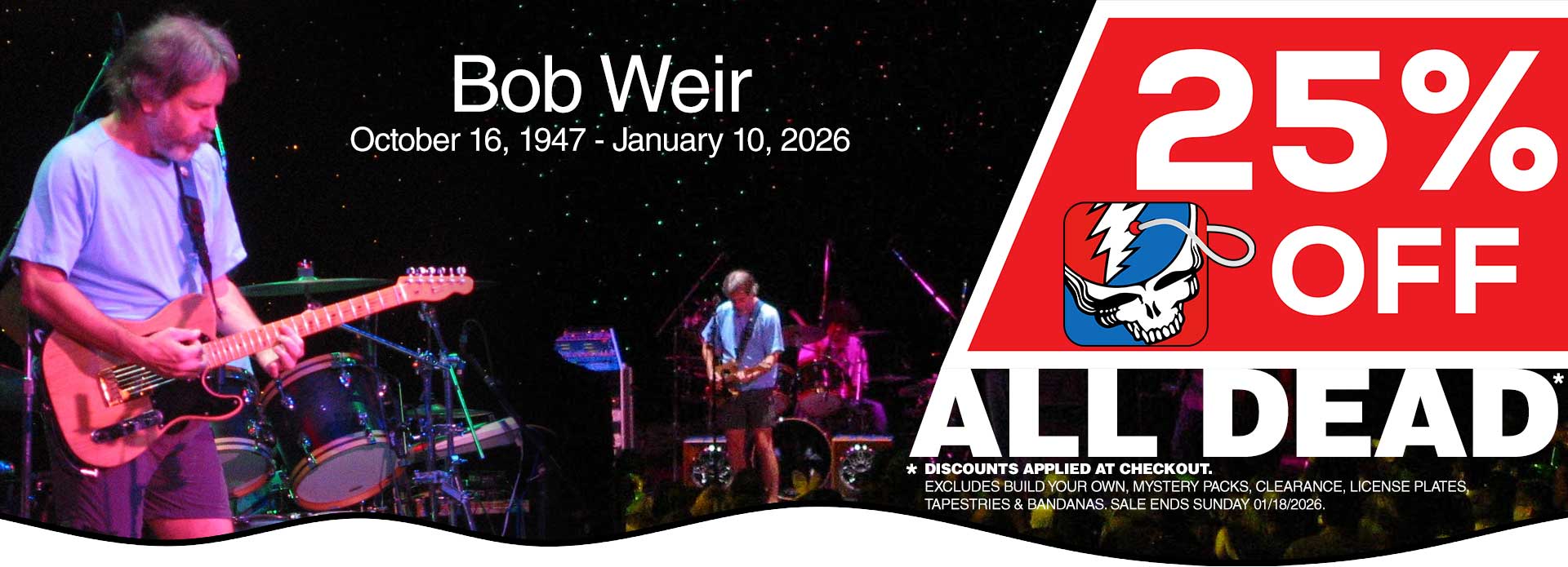 25% OFF ALL GRATEFUL DEAD* Rest In Peace Bob Weir