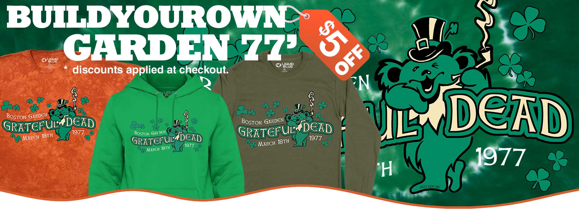 $5 OFF St. Patrick's Day Grateful Dead Garden 77 Build Your Own Tee, Long Sleeve &amp; Hoodie