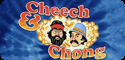 CHEECH AND CHONG