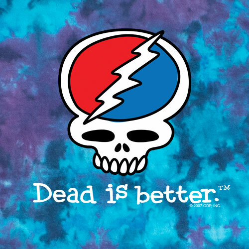 GRATEFUL DEAD STEAL YOUR FACE DEAD IS BETTER
