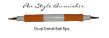 Burnisher , Ball Tip , Pen Style , orng-Brnshr