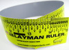 The Genuine layman polyflex flexible ruler is a durable plastic ruler that is made to conform to uneven surfaces, and curved shapes. It has a thin, sleek, light-weight, tear resistant, water resistant, non-glare and easy to read surface in scratch-resistant colors.  No guessing or counting lines! You do NOT have to know how to read a ruler. Its measuring made easy!