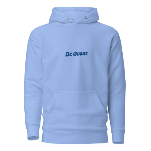 Blue Mountain Be Great Hoodie