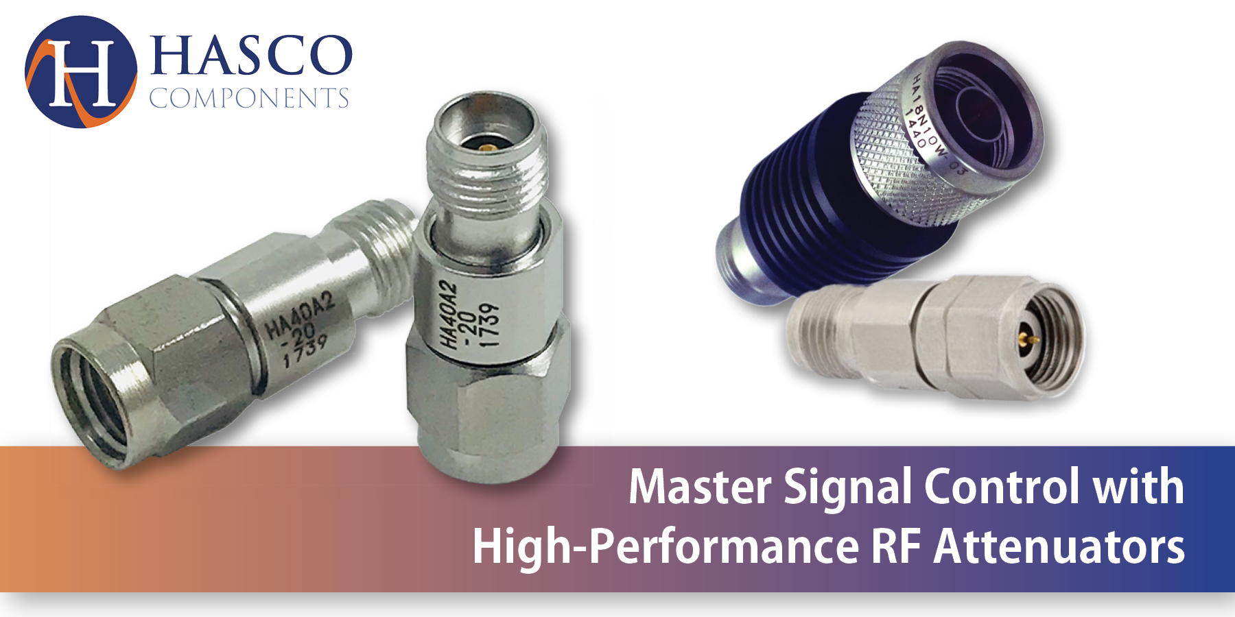 Master Signal Control with High-Performance RF Attenuators Master Signal Control with High-Performance RF Attenuators