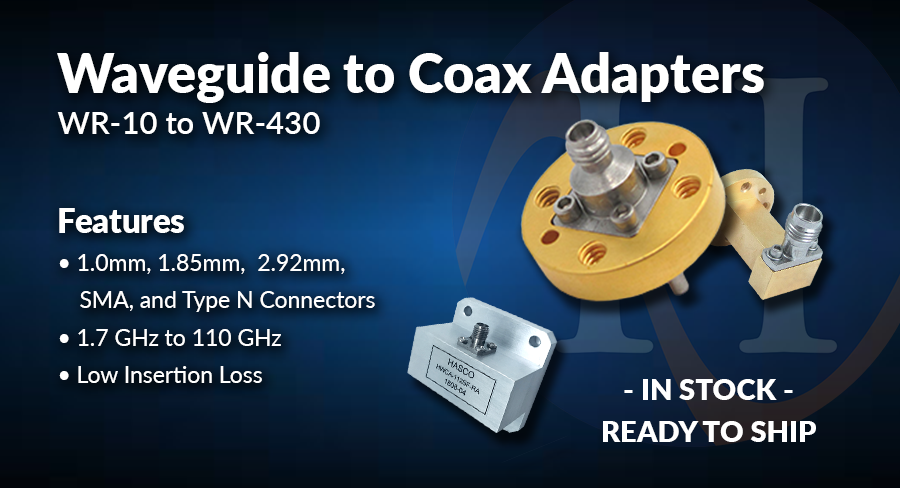 Waveguide to Coax Adapters Waveguide to Coax Adapters