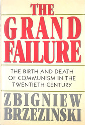 The Grand Failure: The Birth and Death of Communism in the Twentieth Century